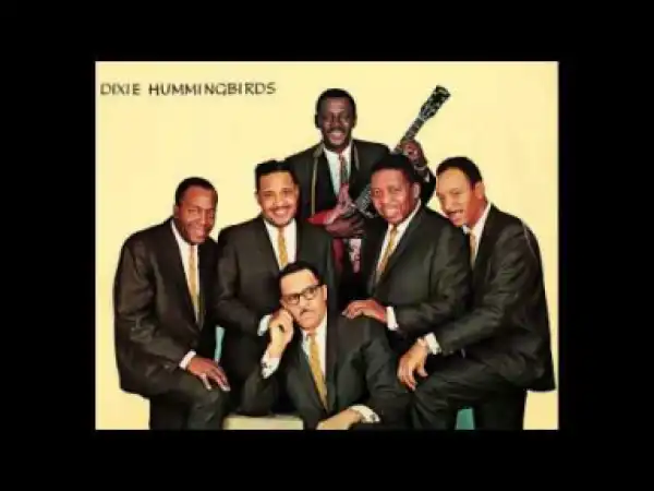 Dixie Hummingbirds - Lord If You Don